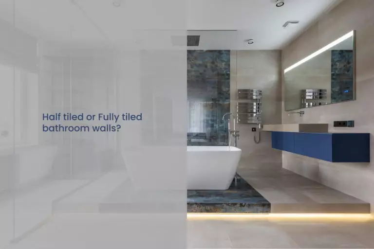 Half tiled or fully tiled bathroom walls?: weighing the pros and cons